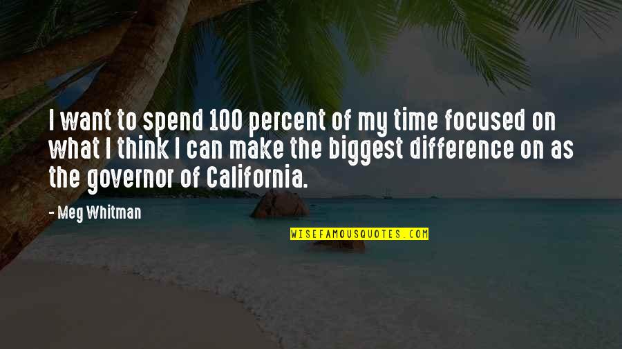 You Make Time For What You Want Quotes By Meg Whitman: I want to spend 100 percent of my