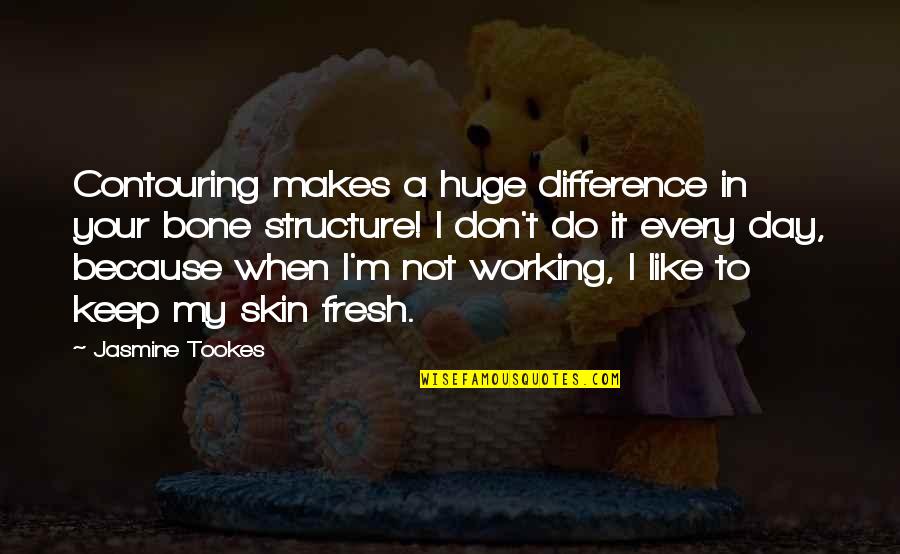 You Makes My Day Quotes By Jasmine Tookes: Contouring makes a huge difference in your bone You Makes My Day Quotes By Jasmine Tookes: Contouring makes a huge difference in your bone