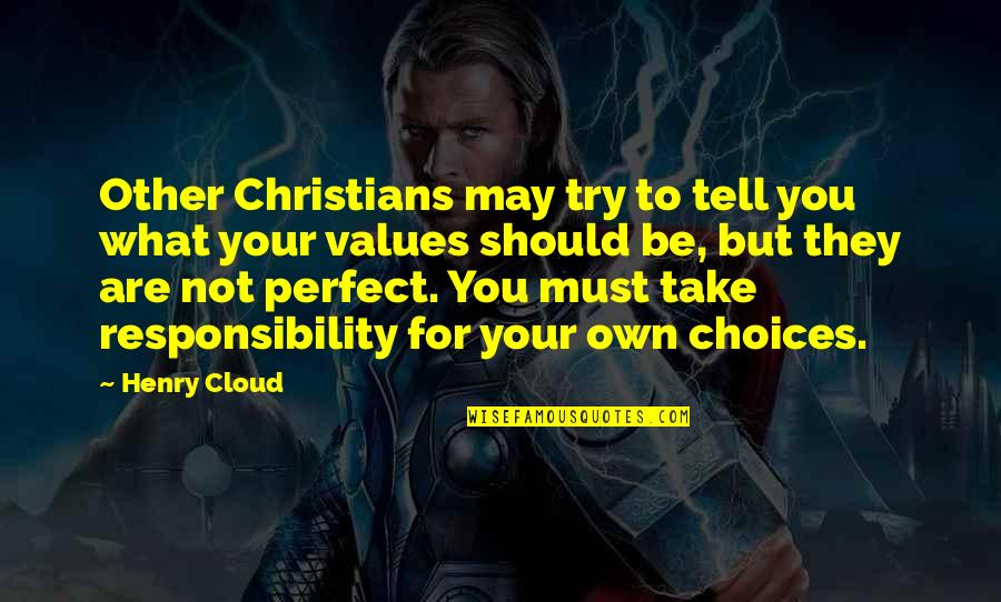 You May Not Be Perfect Quotes By Henry Cloud: Other Christians may try to tell you what