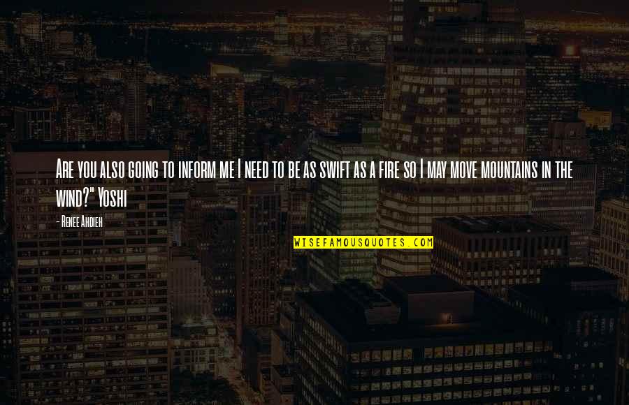 You May Not Need Me Now Quotes By Renee Ahdieh: Are you also going to inform me I