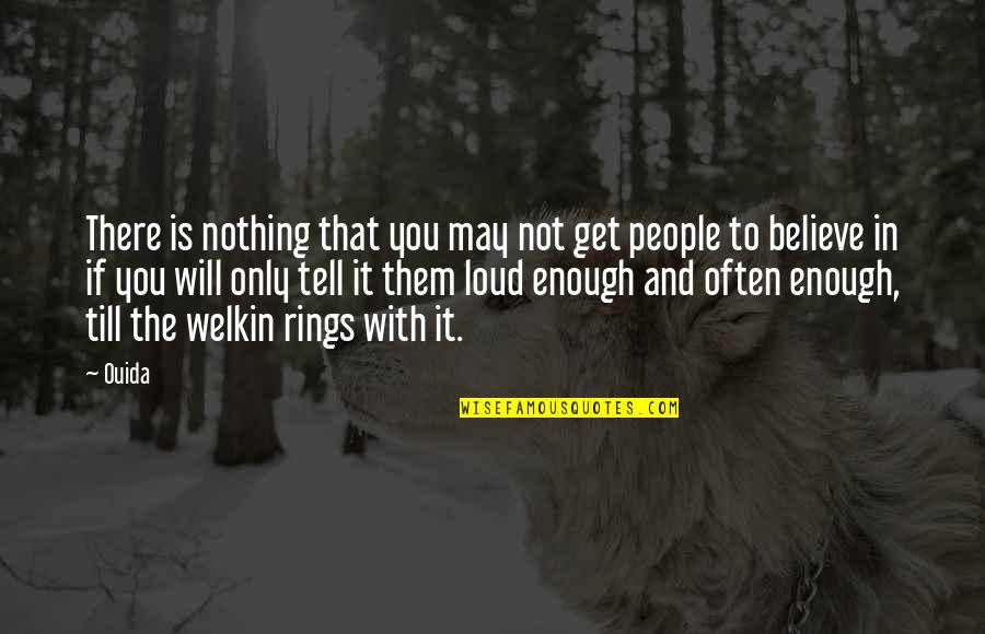 You May Not Quotes By Ouida: There is nothing that you may not get You May Not Quotes By Ouida: There is nothing that you may not get