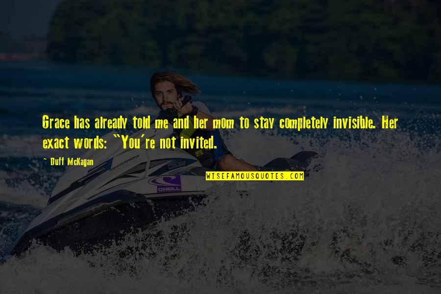 You Me And Her Quotes By Duff McKagan: Grace has already told me and her mom You Me And Her Quotes By Duff McKagan: Grace has already told me and her mom