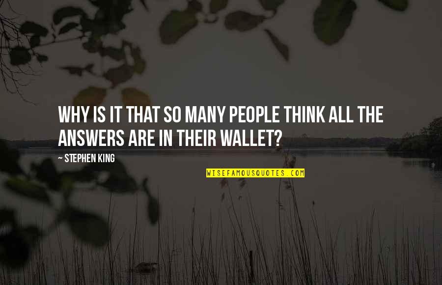 You Mean Alot Me Quotes By Stephen King: Why is it that so many people think