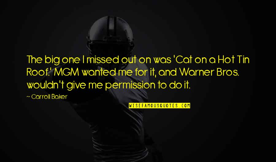 You Missed Me Quotes By Carroll Baker: The big one I missed out on was You Missed Me Quotes By Carroll Baker: The big one I missed out on was