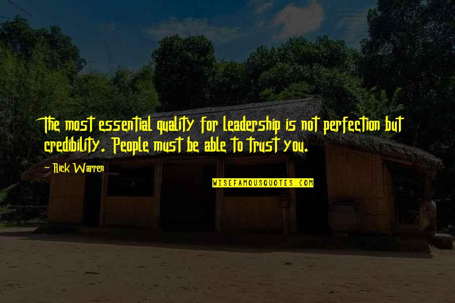 You Must Trust Quotes By Rick Warren: The most essential quality for leadership is not You Must Trust Quotes By Rick Warren: The most essential quality for leadership is not