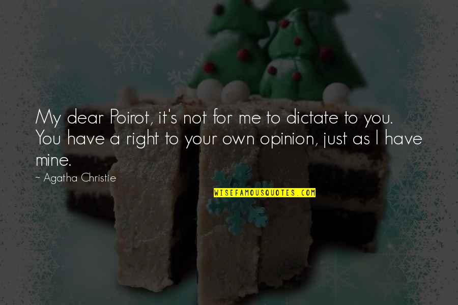You My Dear Quotes By Agatha Christie: My dear Poirot, it's not for me to You My Dear Quotes By Agatha Christie: My dear Poirot, it's not for me to