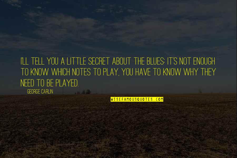 You My Little Secret Quotes By George Carlin: I'll tell you a little secret about the