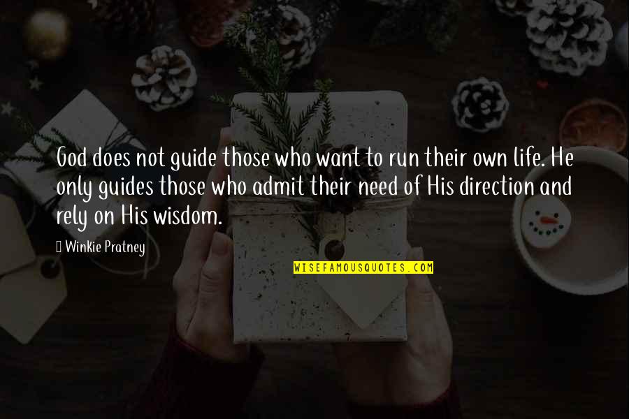 You Need God In Your Life Quotes By Winkie Pratney: God does not guide those who want to