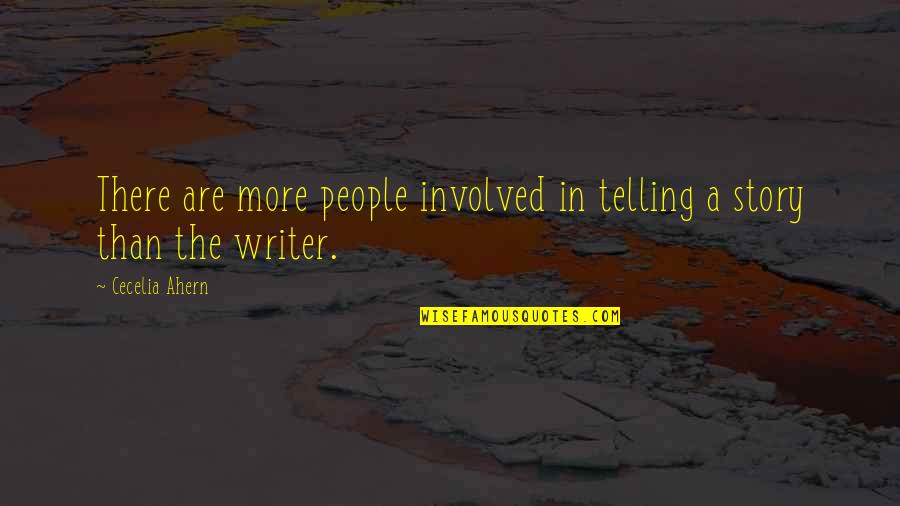 You Netflix Quote Quotes By Cecelia Ahern: There are more people involved in telling a