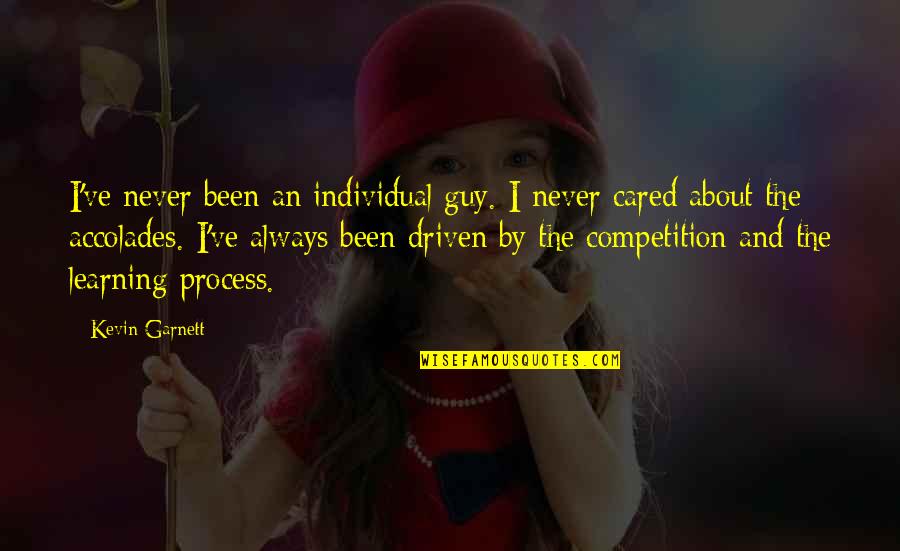 You Never Cared Quotes By Kevin Garnett: I've never been an individual guy. I never You Never Cared Quotes By Kevin Garnett: I've never been an individual guy. I never