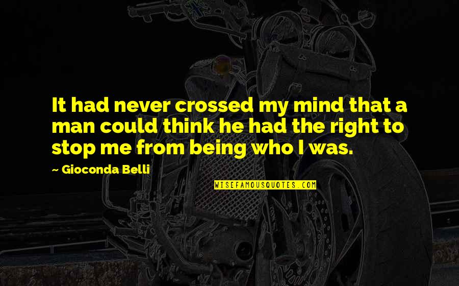 You Never Crossed My Mind Quotes By Gioconda Belli: It had never crossed my mind that a You Never Crossed My Mind Quotes By Gioconda Belli: It had never crossed my mind that a