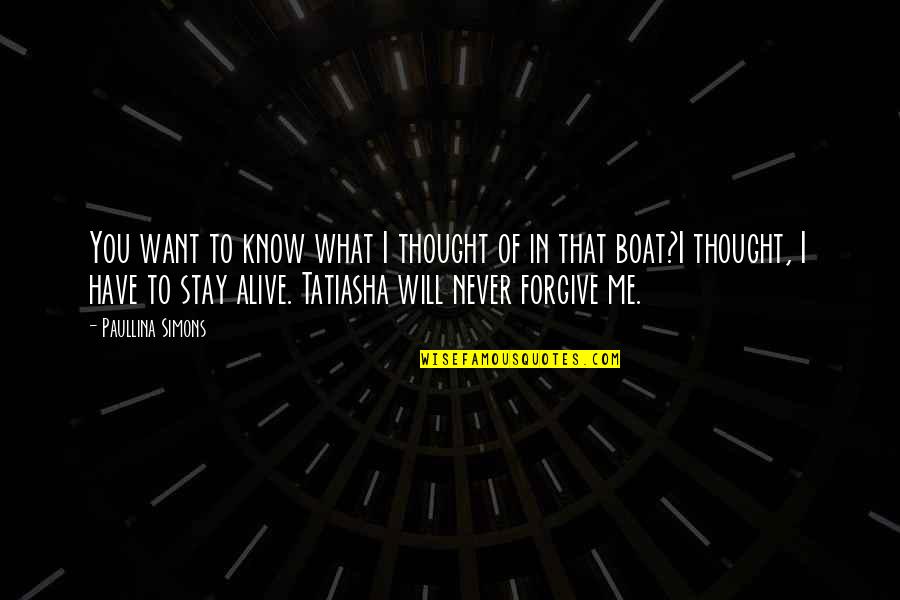 You Never Know Me Quotes By Paullina Simons: You want to know what I thought of