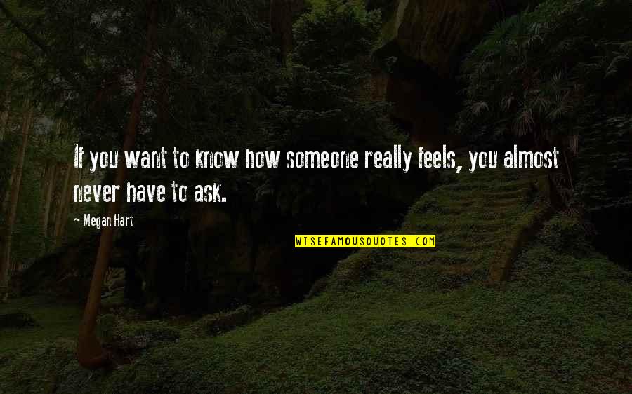 You Never Know Someone Quotes By Megan Hart: If you want to know how someone really