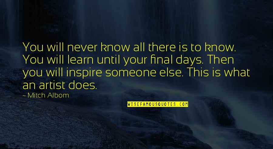 You Never Know Someone Quotes By Mitch Albom: You will never know all there is to You Never Know Someone Quotes By Mitch Albom: You will never know all there is to