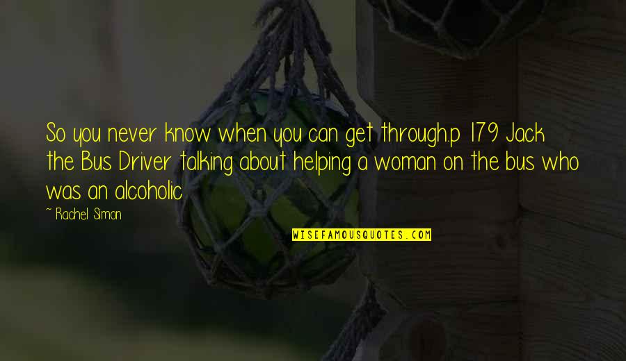 You Never Know Who Quotes By Rachel Simon: So you never know when you can get You Never Know Who Quotes By Rachel Simon: So you never know when you can get