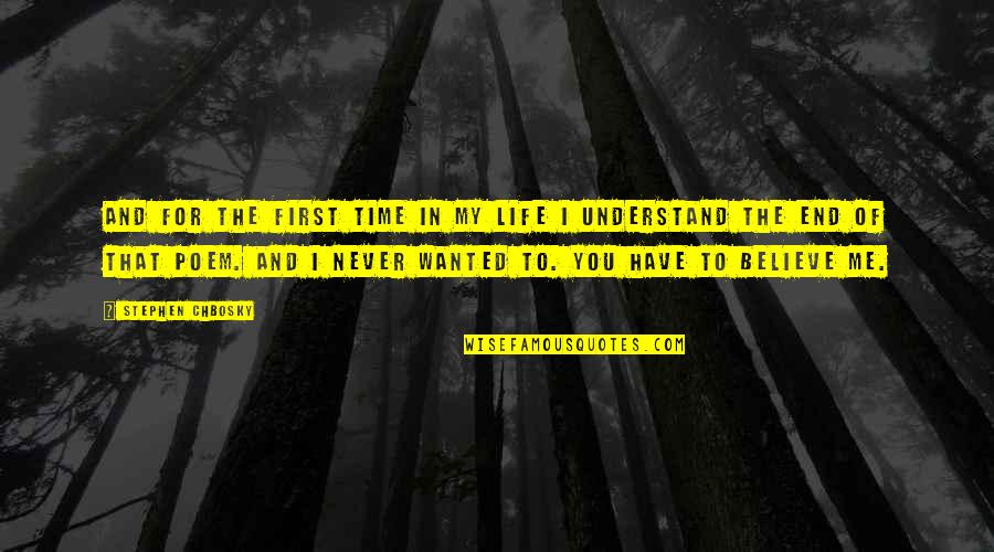 You Never Understand Me Quotes By Stephen Chbosky: And for the first time in my life