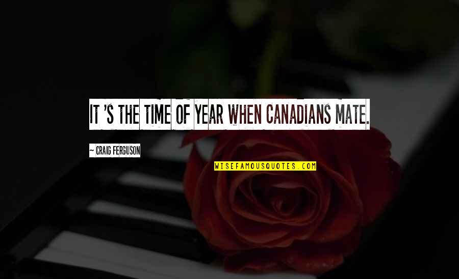You Noblest English Henry V Quote Quotes By Craig Ferguson: It 's the time of year when Canadians You Noblest English Henry V Quote Quotes By Craig Ferguson: It 's the time of year when Canadians