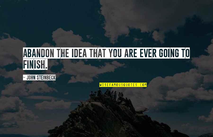 You Noblest English Henry V Quote Quotes By John Steinbeck: Abandon the idea that you are ever going You Noblest English Henry V Quote Quotes By John Steinbeck: Abandon the idea that you are ever going