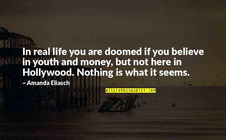 You Not Real Quotes By Amanda Eliasch: In real life you are doomed if you