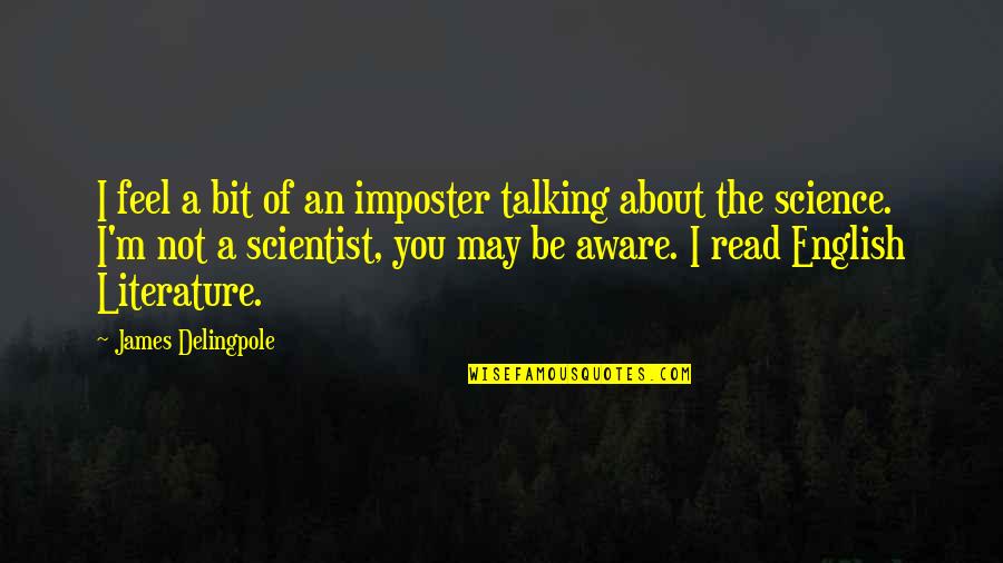 You Not Talking Quotes By James Delingpole: I feel a bit of an imposter talking