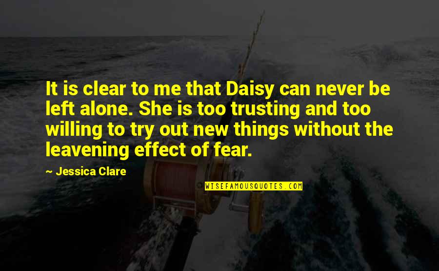 You Not Trusting Me Quotes By Jessica Clare: It is clear to me that Daisy can