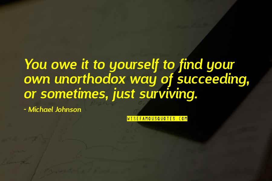 You Owe Yourself Quotes By Michael Johnson: You owe it to yourself to find your