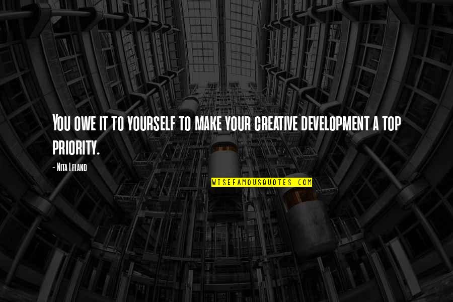 You Owe Yourself Quotes By Nita Leland: You owe it to yourself to make your
