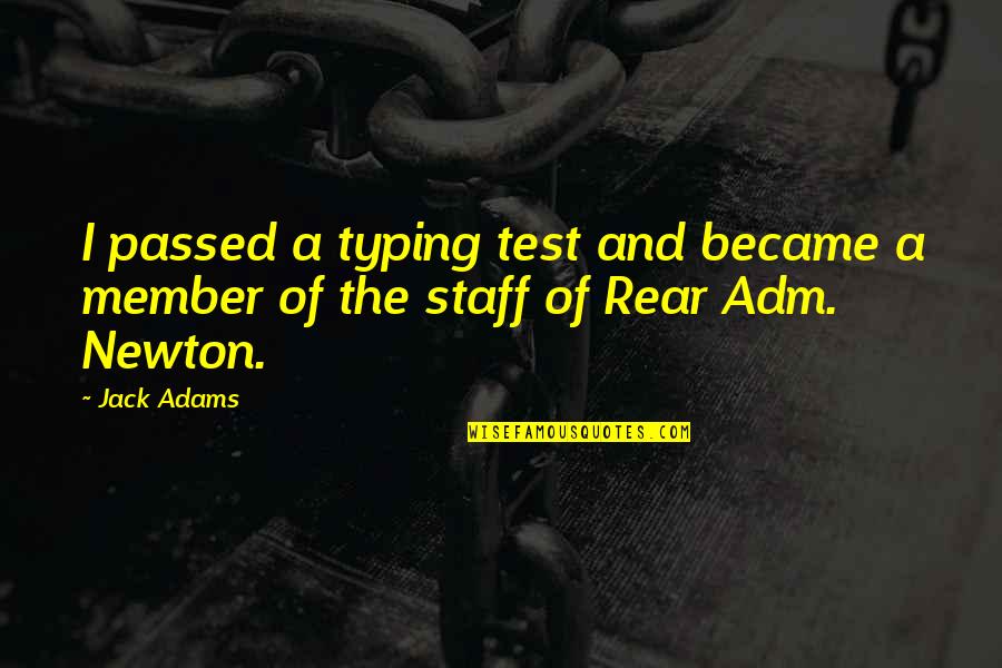 You Passed The Test Quotes By Jack Adams: I passed a typing test and became a