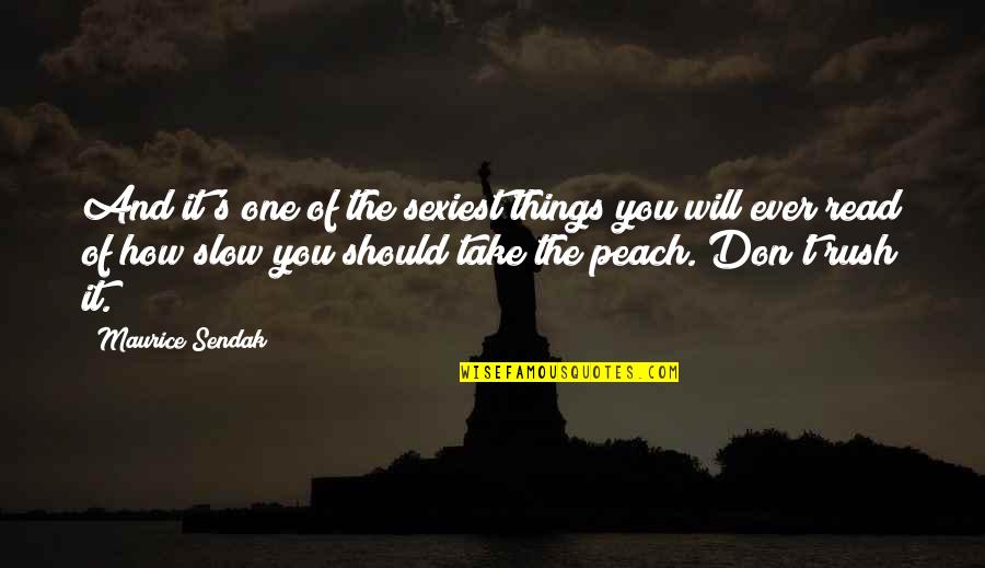 You Peach Quotes By Maurice Sendak: And it's one of the sexiest things you You Peach Quotes By Maurice Sendak: And it's one of the sexiest things you