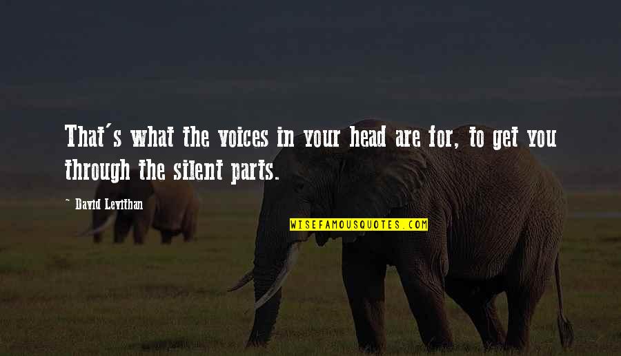 You Pick Me Up When I Fall Down Quotes By David Levithan: That's what the voices in your head are