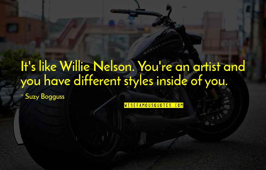 You Re Different Quotes By Suzy Bogguss: It's like Willie Nelson. You're an artist and