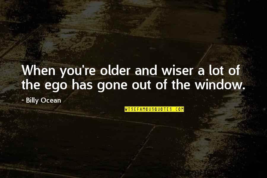 You Re Gone Quotes By Billy Ocean: When you're older and wiser a lot of