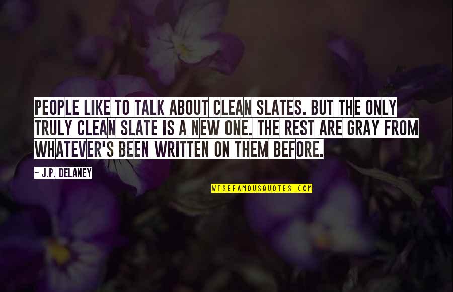 You Re Just Like The Rest Of Them Quotes By J.P. Delaney: People like to talk about clean slates. But