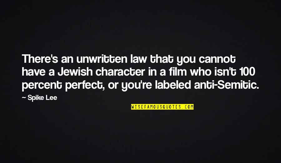 You Re Perfect Quotes By Spike Lee: There's an unwritten law that you cannot have