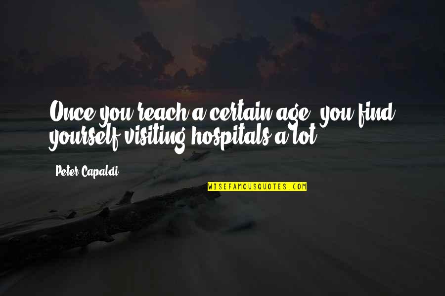 You Really Didnt Care Quotes By Peter Capaldi: Once you reach a certain age, you find