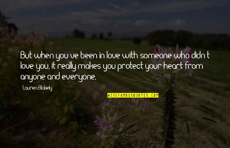 You Really Love Someone Quotes By Lauren Blakely: But when you've been in love with someone