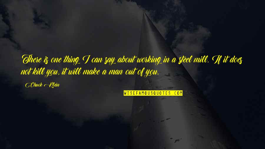 You Say One Thing Quotes By Chuck Klein: There is one thing I can say about