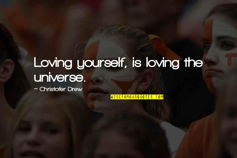 You Shine Like A Diamond Quotes By Christofer Drew: Loving yourself, is loving the universe.