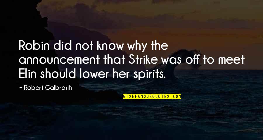 You Should Know I Love You Quotes By Robert Galbraith: Robin did not know why the announcement that