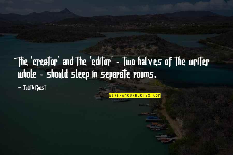 You Should Sleep Quotes By Judith Guest: The 'creator' and the 'editor' - two halves
