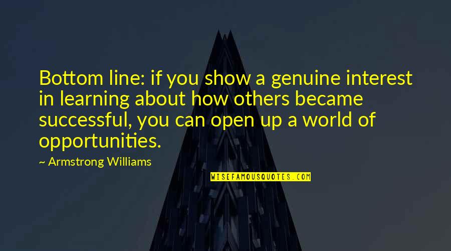 You Show No Interest Quotes By Armstrong Williams: Bottom line: if you show a genuine interest