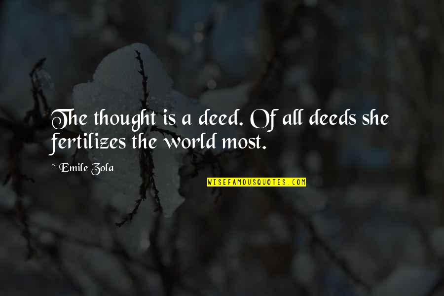 You Skinny Wonderful Man Quotes By Emile Zola: The thought is a deed. Of all deeds