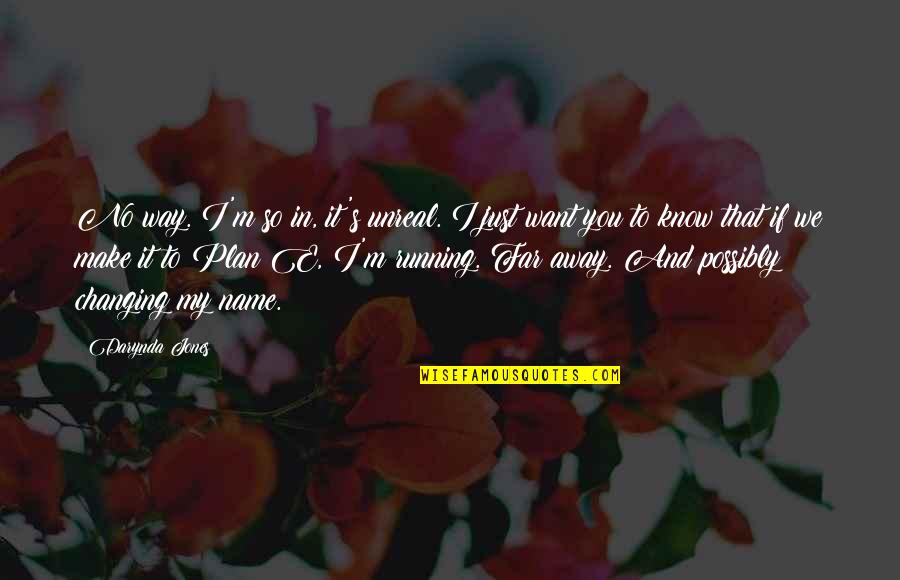 You So Far Away Quotes By Darynda Jones: No way. I'm so in, it's unreal. I You So Far Away Quotes By Darynda Jones: No way. I'm so in, it's unreal. I