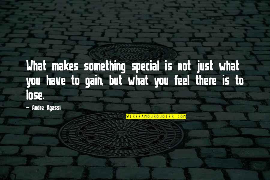 You Something Special Quotes By Andre Agassi: What makes something special is not just what You Something Special Quotes By Andre Agassi: What makes something special is not just what