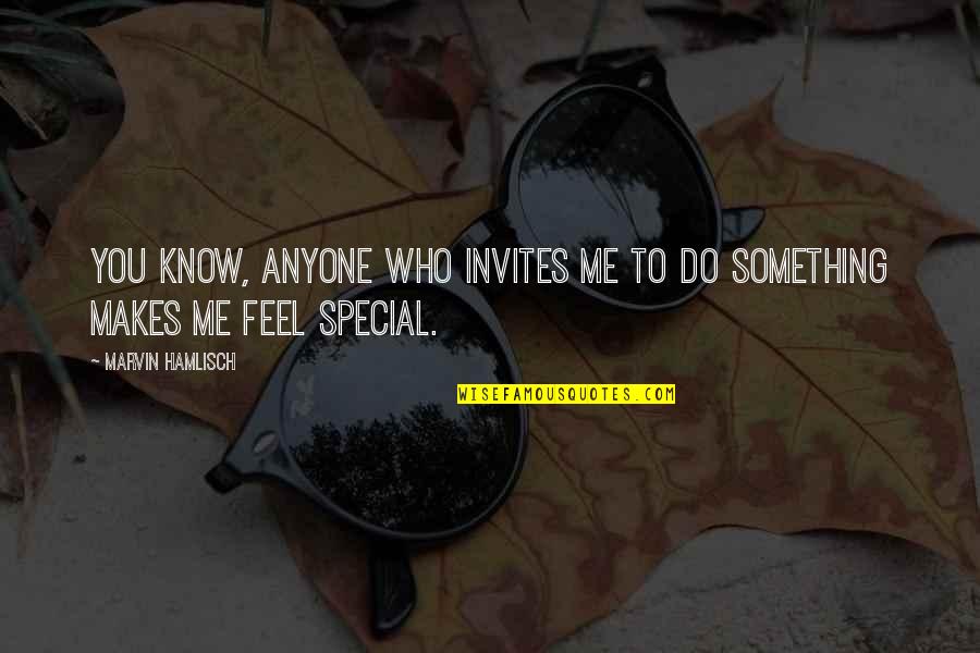 You Something Special Quotes By Marvin Hamlisch: You know, anyone who invites me to do