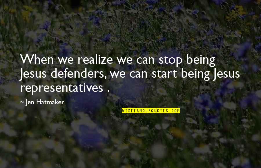 You Start To Realize Quotes By Jen Hatmaker: When we realize we can stop being Jesus