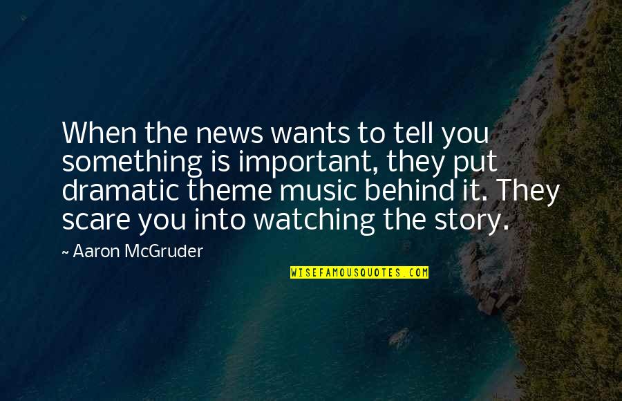 You Steady My Heart Quotes By Aaron McGruder: When the news wants to tell you something