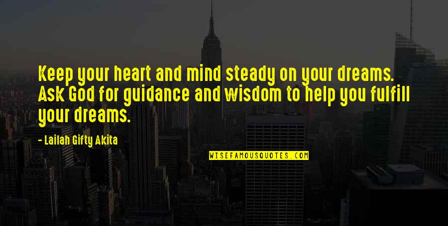 You Steady My Heart Quotes By Lailah Gifty Akita: Keep your heart and mind steady on your