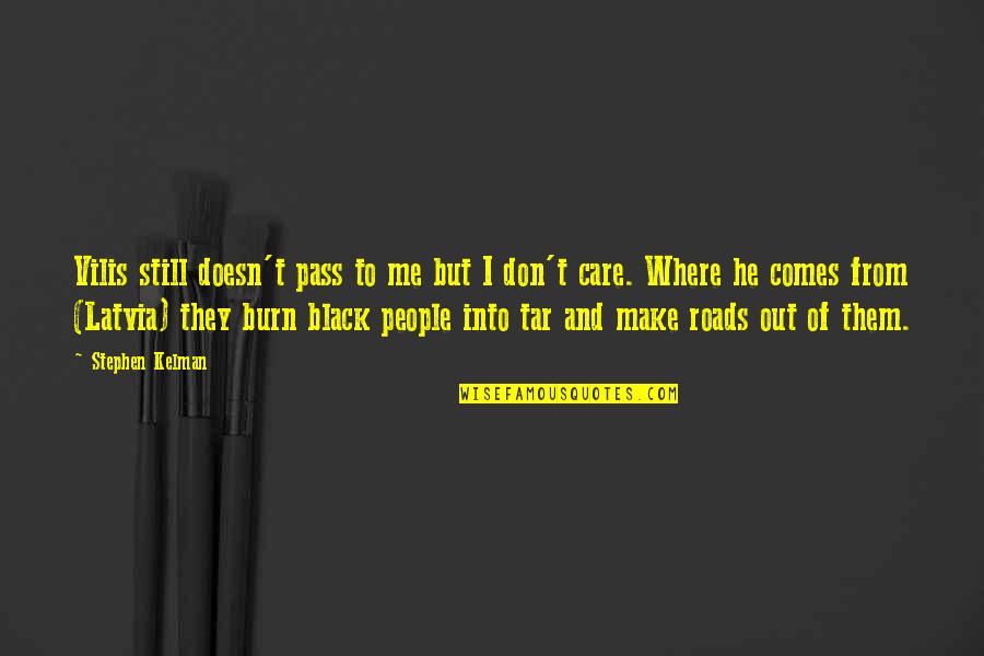 You Still Care For Me Quotes By Stephen Kelman: Vilis still doesn't pass to me but I