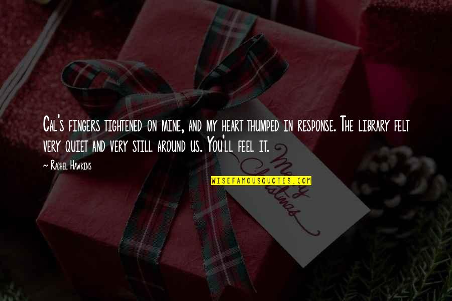 You Still Mine Quotes By Rachel Hawkins: Cal's fingers tightened on mine, and my heart